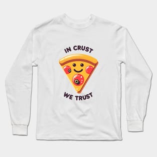 In Crust We Trust - Retro Pizza Slice Art Long Sleeve T-Shirt